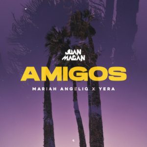 Juan Magan Ft. Mariah Angeliq, Yera – Amigos